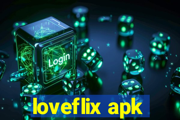 loveflix apk